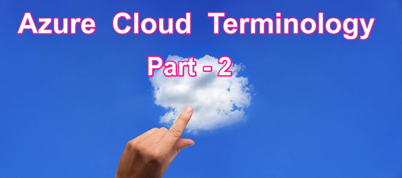 A look at Azure Cloud terminology – Part 2