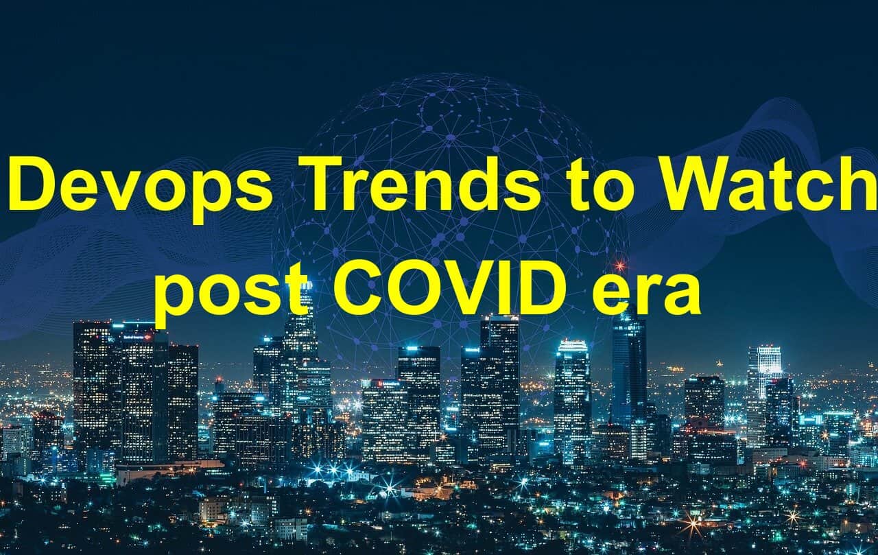 Devops Trends to watch in a post-COVID era