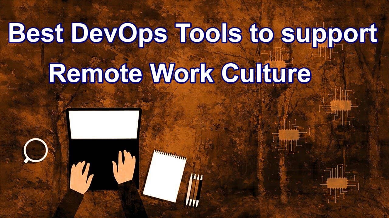 Best DevOps Tools in 2020 to support Remote Working