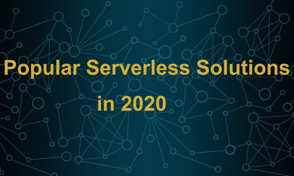 Some popular Serverless