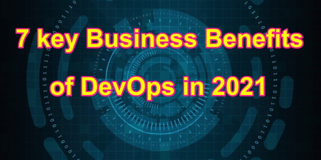 7 Key Business Benefits of Devops in 2021