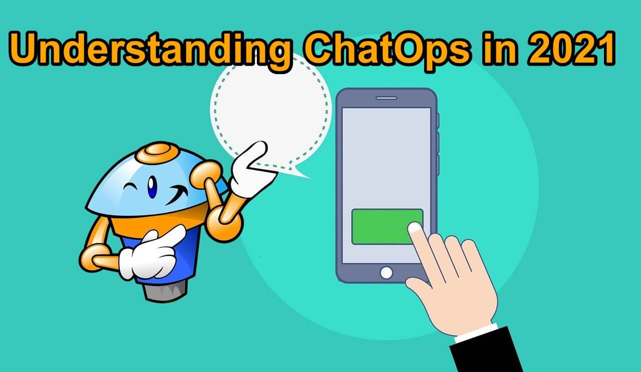 A Dive into ChatOps into 2021