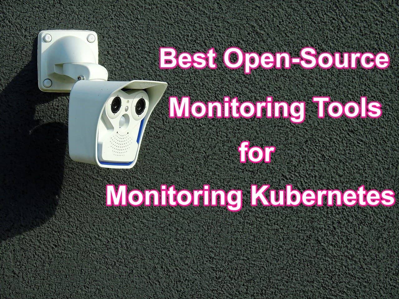 Best Open Source Monitoring Options in 2021 for your Kubernetes Cluster