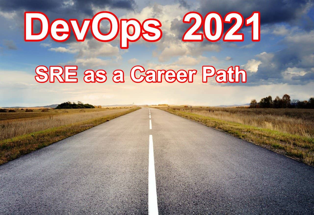DevOps 2021: Paving your way into SRE