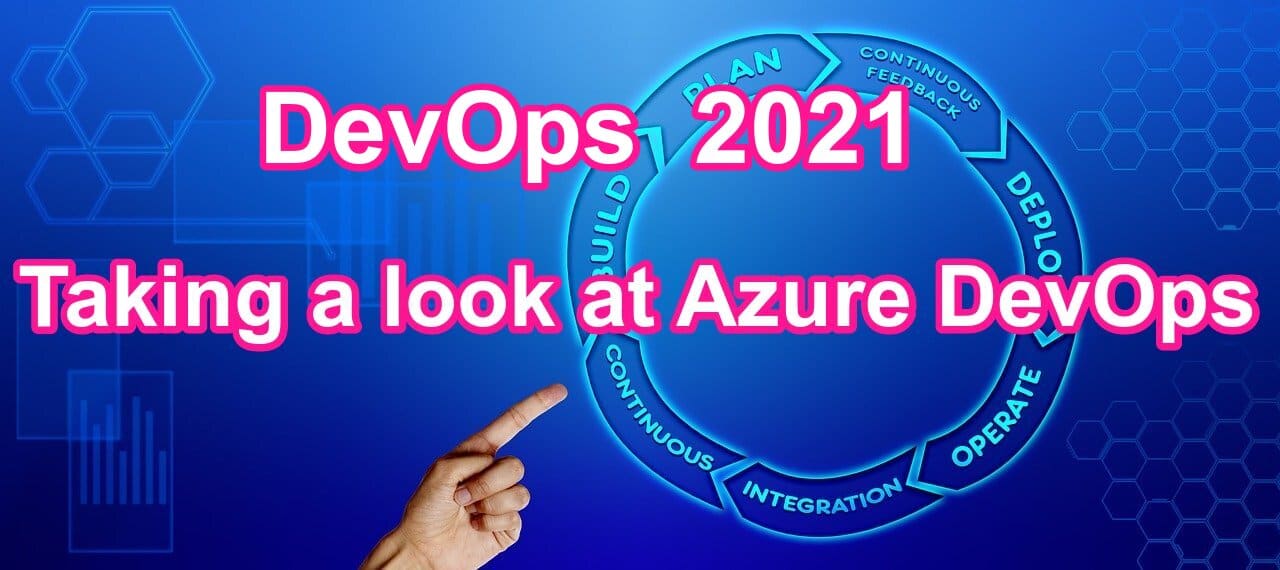 Devops 2021: Having a look and understanding Azure Devops