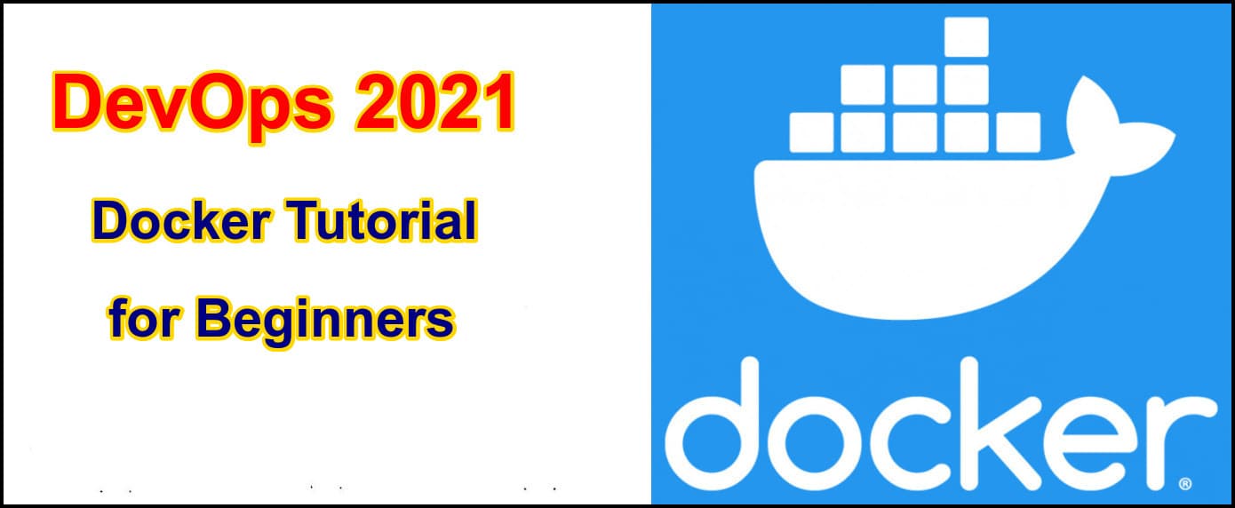 DevOps 2021 : A Docker Container Tutorial for Beginners
