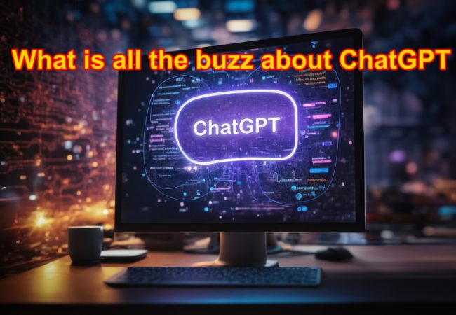 The buzz around ChatGPT