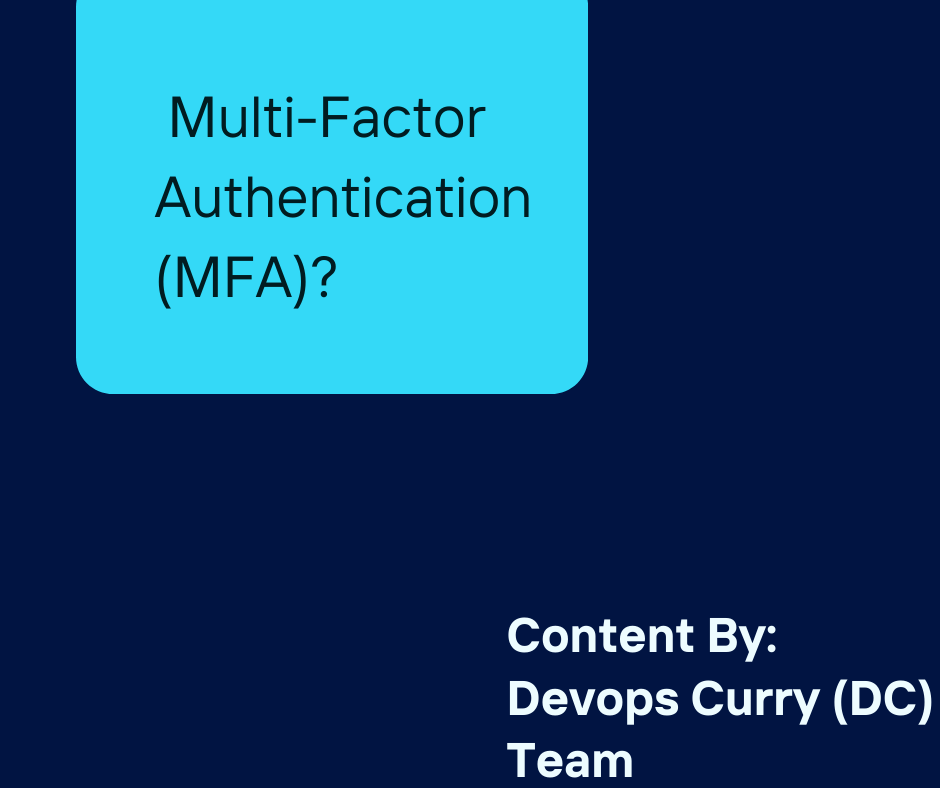 A Brief Concept about (MFA)Multi-Factor Authentication