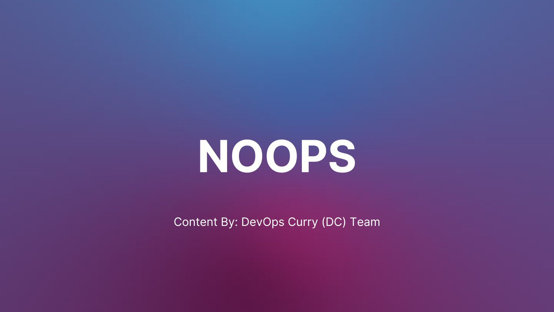 An Brief Introduction On NoOps