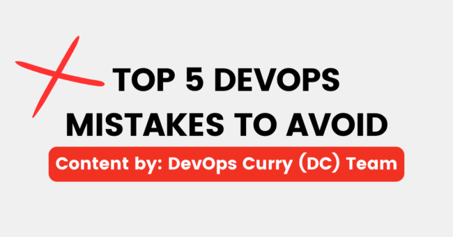 Top 5 DevOps Mistakes to Avoid